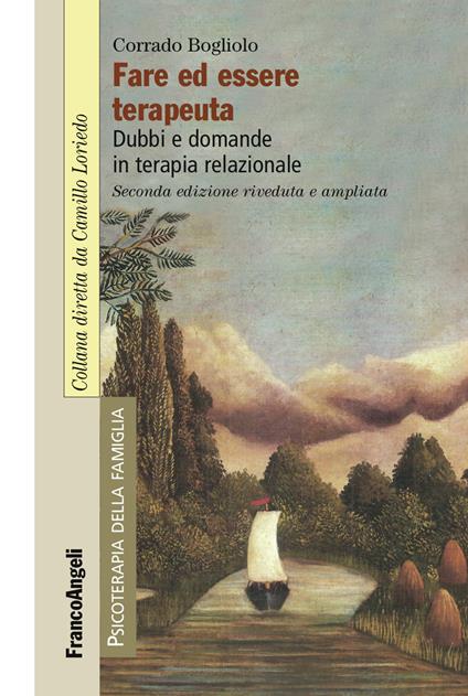 Fare ed essere terapeuta. Dubbi e domande in terapia relazionale - Corrado Bogliolo - ebook