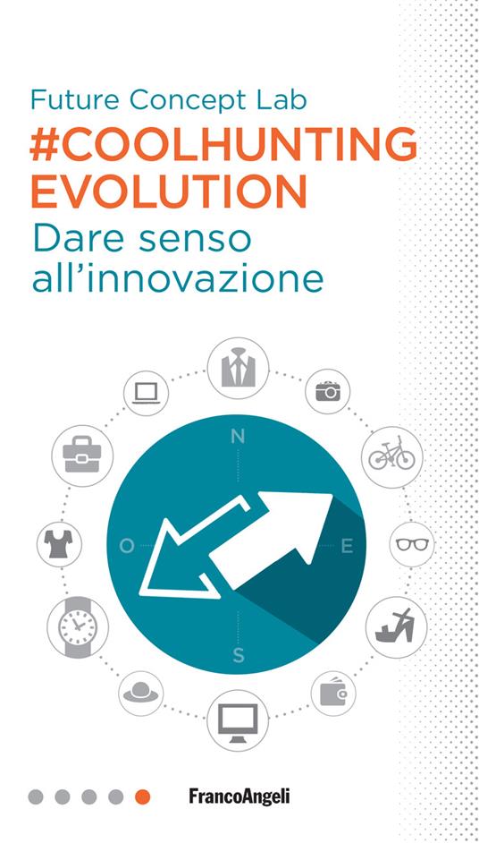 #Coolhunting Evolution. Dare senso all'innovazione - Future Concept Lab - ebook