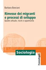 Rimesse dei migranti e processi di sviluppo. Quadro attuale, rischi e opportunità