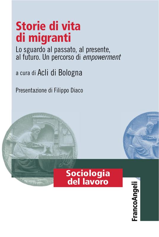 Storie di vita di migranti. Lo sguardo al passato, al presente, al futuro. Un percorso di empowerment - ACLI Bologna - ebook