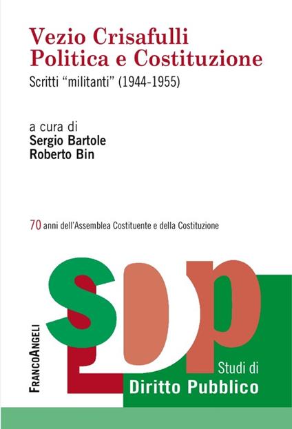 Vezio Crisafulli. Politica e Costituzione. Scritti «militanti» (1944-1955) - Sergio Bartole,Roberto Bin - ebook