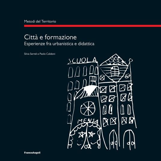 Città e formazione. Esperienze tra urbanistica e didattica - Paolo Calidoni,Silvia Serreli - copertina