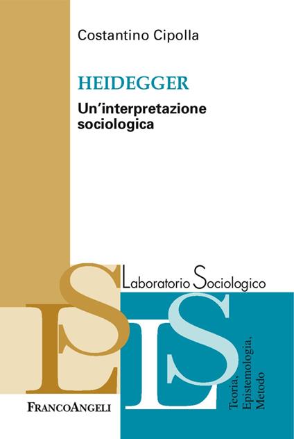 Heidegger. Un'interpretazione sociologica - Costantino Cipolla - copertina