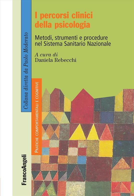 I percorsi clinici della psicologia. Metodi, strumenti e procedure nel Sistema Sanitario Nazionale - copertina