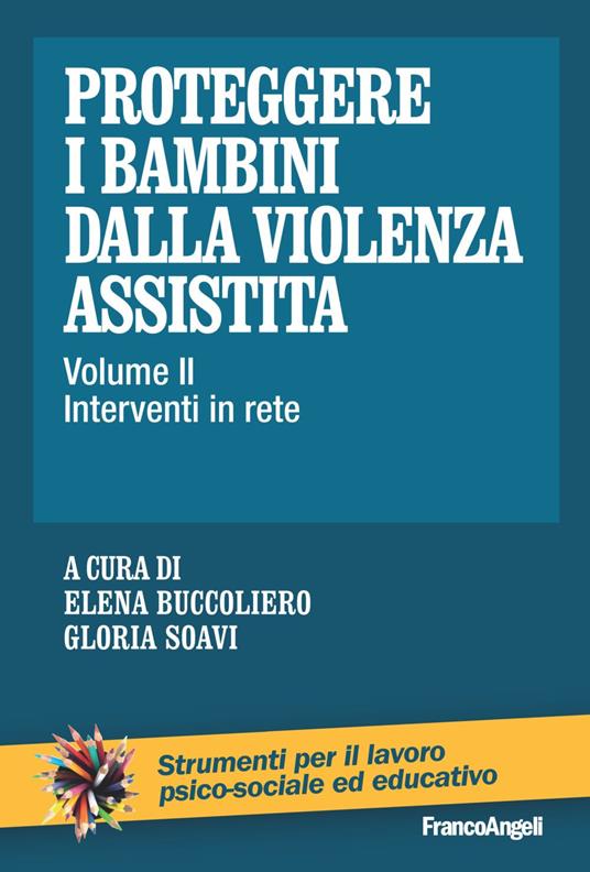 Proteggere i bambini dalla violenza assistita. Vol. 2: Interventi in rete. - copertina