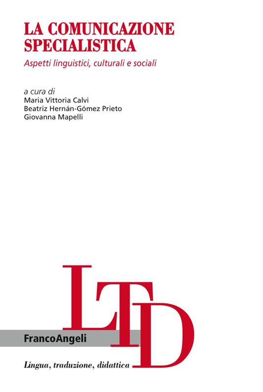 La comunicazione specialistica. Aspetti linguistici, culturali e sociali - copertina