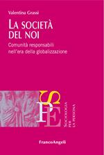La società del noi. Comunità responsabili nell'era della globalizzazione