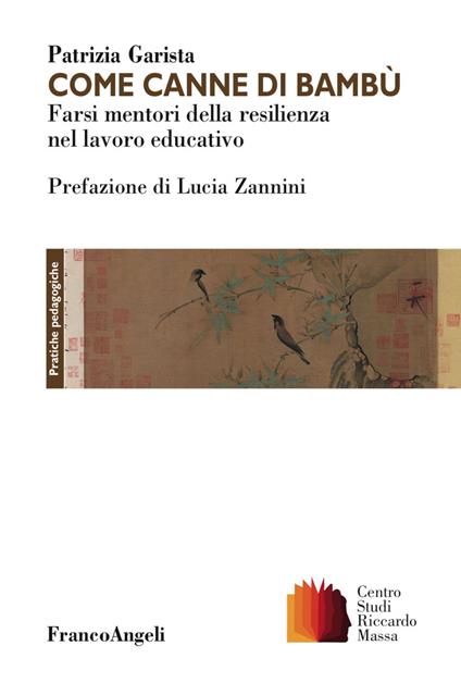 Come canne di bambù. Farsi mentori della resilienza nel lavoro educativo - Patrizia Garista - copertina