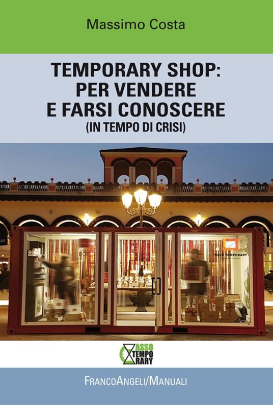 Temporary shop: per vendere e farsi conoscere (in tempo di crisi) - Massimo Costa - copertina