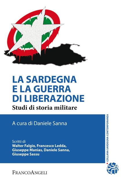 La Sardegna e la guerra di liberazione. Studi di storia militare - copertina