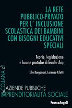 La rete pubblico-privato per l'inclusione scolastica dei bambini con bisogni educativi speciali. Teorie, legislazione e buone pratiche di leadership