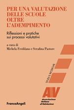 Per una valutazione delle scuole oltre l'adempimento. Riflessioni e pratiche sui processi valutativi