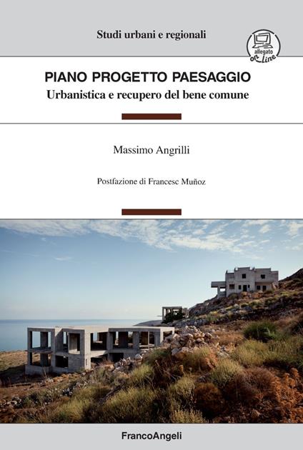 Piano Progetto Paesaggio. Urbanistica e recupero del bene comune. Con Contenuto digitale per download e accesso online - Massimo Angrilli - copertina