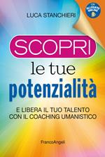 Scopri le tue potenzialità. E libera il tuo talento con il coaching umanistico. Con Contenuto digitale per accesso online