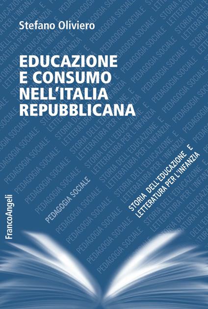 Educazione e consumo nell'Italia repubblicana - Stefano Oliviero - copertina