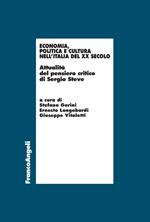 Economia, politica e cultura nell'Italia del XX Secolo. Attualità del pensiero critico di Sergio Steve