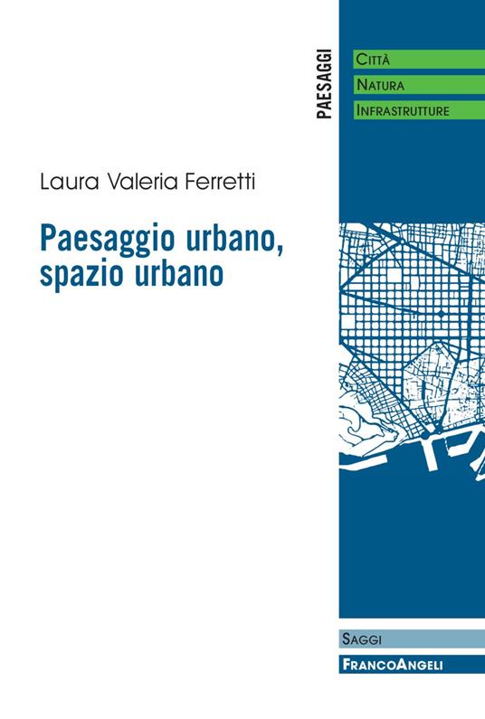 Paesaggio urbano, spazio urbano - Laura Valeria Ferretti - copertina