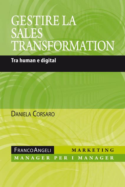 Gestire la sales transformation. Tra human e digital - Daniela Corsaro - copertina