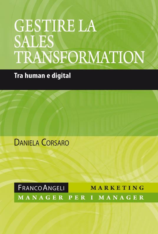 Gestire la sales transformation. Tra human e digital - Daniela Corsaro - copertina
