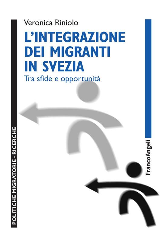 L'integrazione dei migranti in Svezia. Tra sfide e opportunità - Veronica Riniolo - copertina