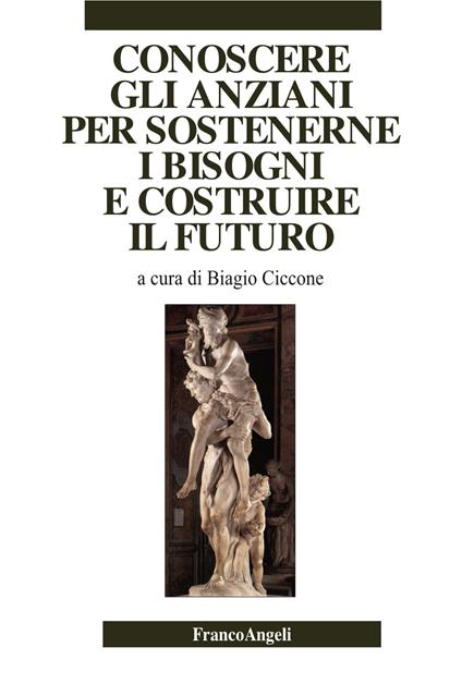 Conoscere gli anziani per sostenerne i bisogni e costruire il futuro - Biagio Ciccone - ebook