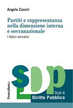 Partiti e rappresentanza nella dimensione interna e sovranazionale. I fattori normativi
