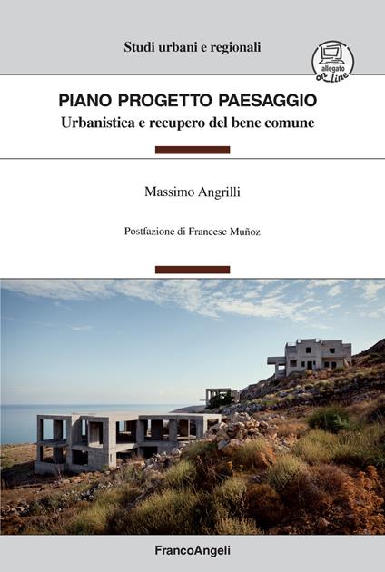 Piano Progetto Paesaggio. Urbanistica e recupero del bene comune - Massimo Angrilli - ebook