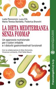 La dieta mediterranea senza FODMAP. Un approccio nutrizionale per il colon irritabile e i disturbi gastrointestinali funzionali
