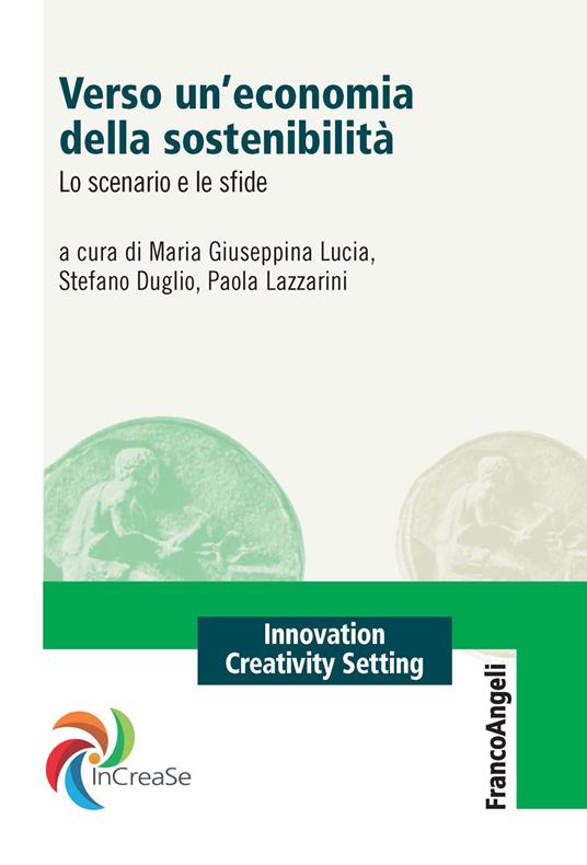 Verso un'economia della sostenibilità. Lo scenario e le sfide - Stefano Duglio,Paola Lazzarini,Maria Giuseppina Lucia - ebook