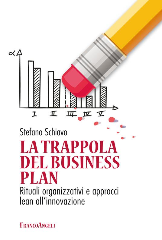 La trappola del business plan. Rituali organizzativi e approcci lean all'innovazione - Stefano Schiavo - ebook