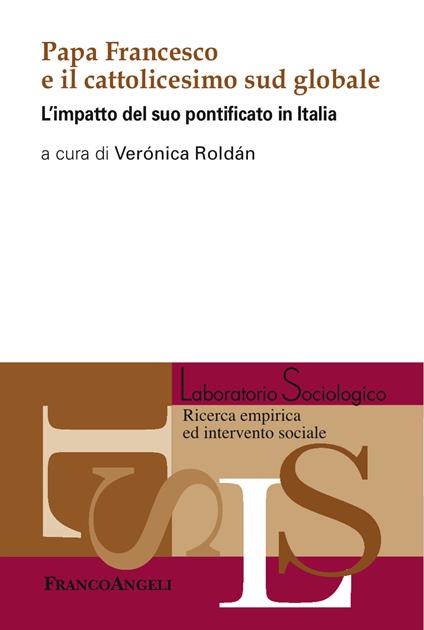 Papa Francesco e il cattolicesimo sud globale. L'impatto del suo pontificato in Italia - Verónica Roldán - ebook
