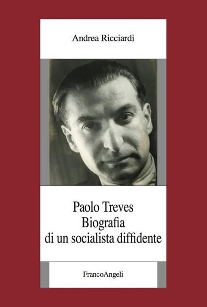 Paolo Treves. Biografia di un socialista diffidente - Andrea Ricciardi - ebook