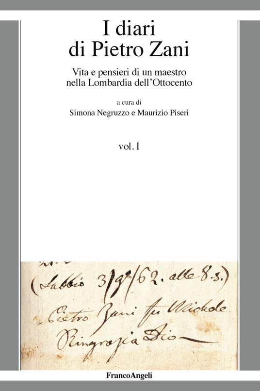 I diari di Pietro Zani. Vita e pensieri di un maestro nella Lombardia dell'Ottocento. Vol. 1 - copertina