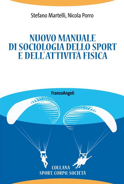 Nuovo manuale di sociologia dello sport e dell'attività fisica - Stefano Martelli,Nicola Porro - copertina