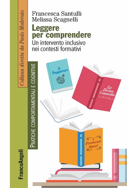 Leggere per comprendere. Un intervento inclusivo nei contesti formativi - Francesca Santulli,Melissa Scagnelli - copertina
