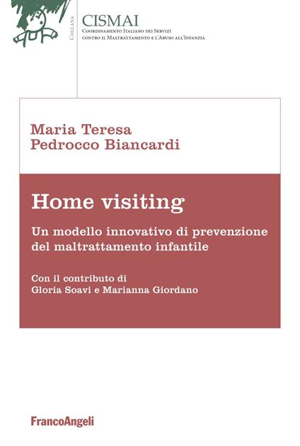 Home visiting. Un modello innovativo di prevenzione del maltrattamento infantile - Maria Teresa Pedrocco Biancardi - copertina