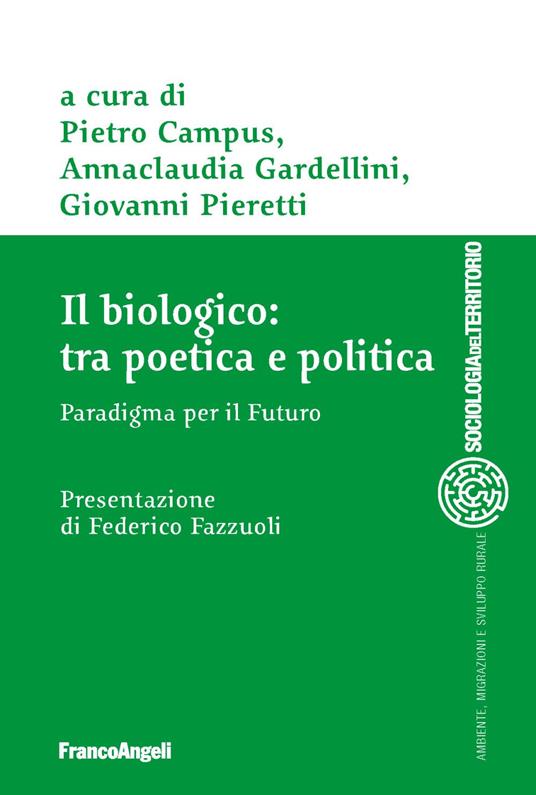 Il biologico: tra poetica e politica. Paradigma per il futuro - copertina
