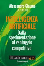 Intelligenza artificiale. Dalla sperimentazione al vantaggio competitivo