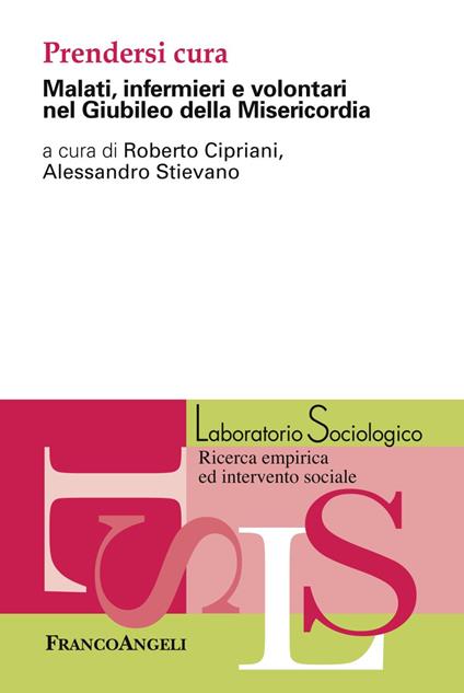 Prendersi cura. Malati, infermieri e volontari nel Giubileo della Misericordia - copertina