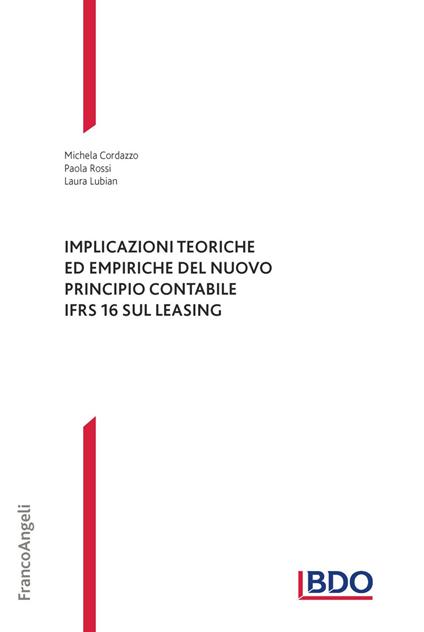 Implicazioni teoriche ed empiriche del nuovo principio contabile IFRS 16 sul leasing - Michela Cordazzo,Paola Rossi,Laura Lubian - copertina