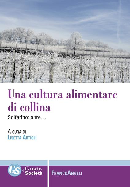 Una cultura alimentare di collina. Solferino: oltre... - copertina