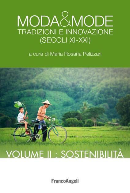 Moda & mode. Tradizioni e innovazione (secoli XI-XXI). Vol. 2: Sostenibilità. - copertina