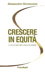 Crescere in equità. Il filo d'oro per l'Italia di domani