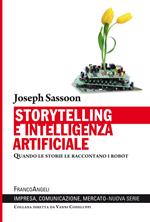 Storytelling e intelligenza artificiale. Quando le storie le raccontano i robot
