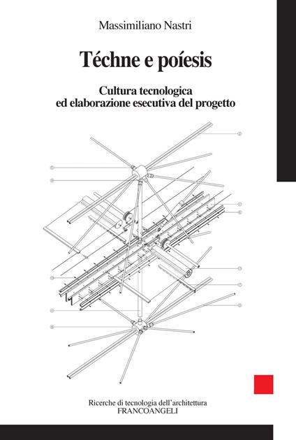 Téchne e Poíesis. Cultura tecnologica ed elaborazione esecutiva del progetto - Massimiliano Nastri - copertina