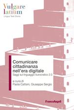 Comunicare cittadinanza nell'era digitale. Saggi sul linguaggio burocratico 2.0