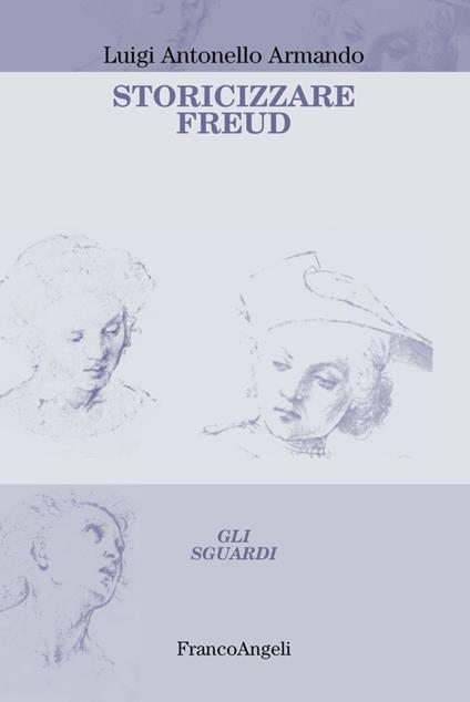 Storicizzare Freud - Luigi Antonello Armando - copertina