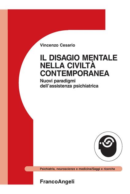 Il disagio mentale nella civiltà contemporanea. Nuovi paradigmi dell'assistenza psichiatrica - Vincenzo Cesario - copertina