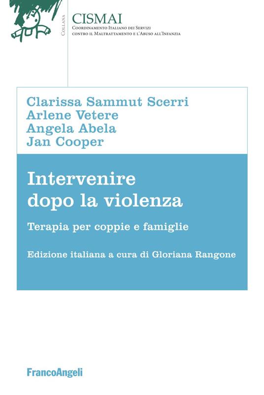 Intervenire dopo la violenza. Terapie per coppie e famiglie - Clarissa Sammut Scerri,Arlene Vetere,Angela Abela - copertina