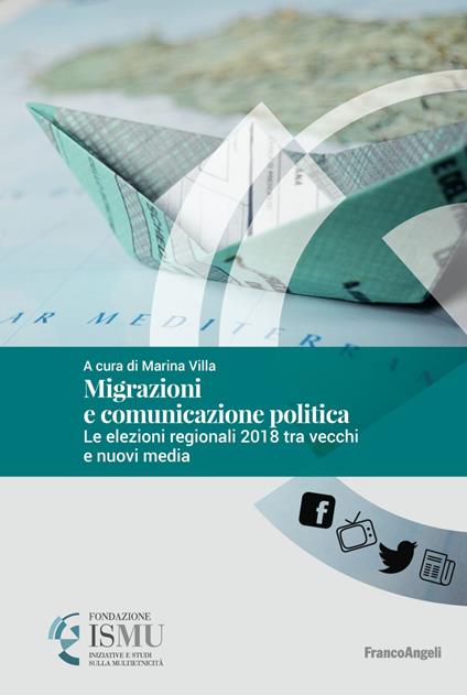 Migrazioni e comunicazione politica. Le elezioni regionali 2018 tra vecchi e nuovi media - copertina